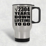 48th Anniversary Square Root of 2304 Years Lifetime To Go - Silver Travel Mug