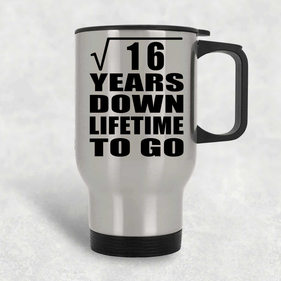 4th Anniversary Square Root of 16 Years Lifetime To Go - Silver Travel Mug