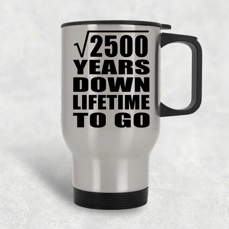 50th Anniversary Square Root of 2500 Years Lifetime To Go - Silver Travel Mug