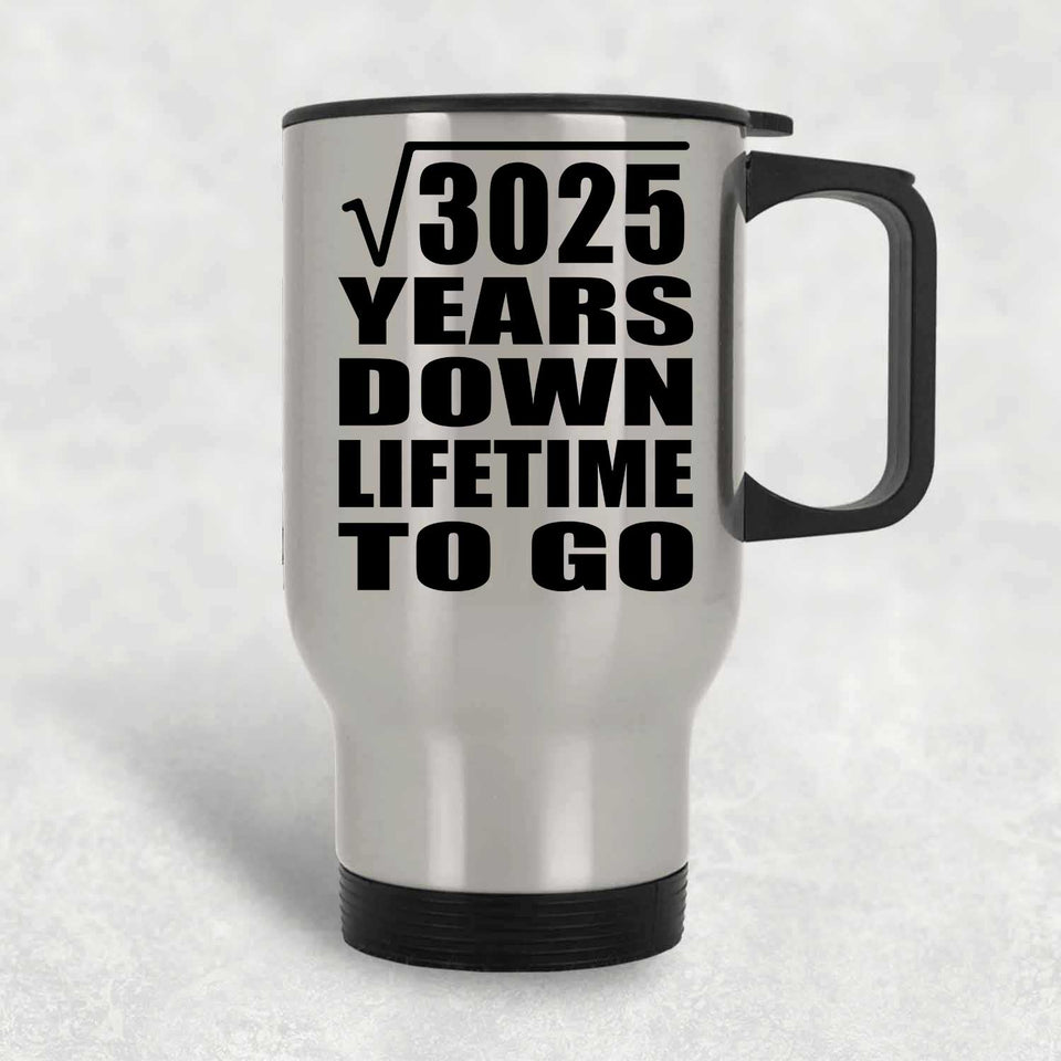 55th Anniversary Square Root of 3025 Years Lifetime To Go - Silver Travel Mug