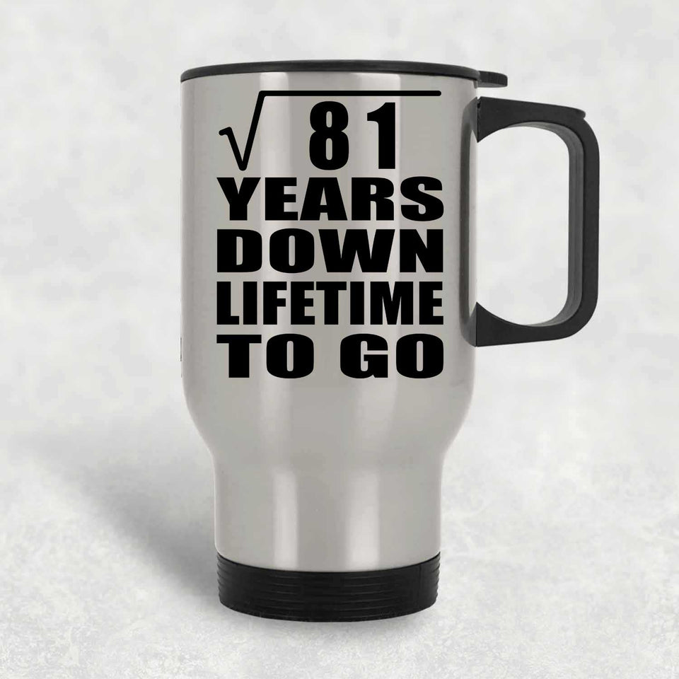 9th Anniversary Square Root of 81 Years Lifetime To Go - Silver Travel Mug