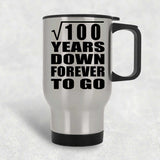 10th Anniversary Square Root of 100 Years Down Forever To Go - Silver Travel Mug