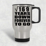 13th Anniversary Square Root of 169 Years Down Forever To Go - Silver Travel Mug