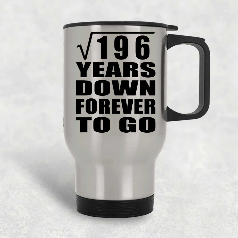 14th Anniversary Square Root of 196 Years Down Forever To Go - Silver Travel Mug