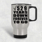 23rd Anniversary Square Root of 529 Years Down Forever To Go - Silver Travel Mug