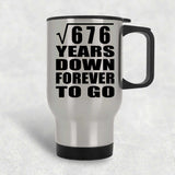26th Anniversary Square Root of 676 Years Down Forever To Go - Silver Travel Mug