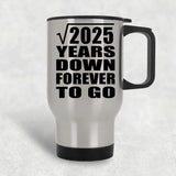 45th Anniversary Square Root of 2025 Years Down Forever To Go - Silver Travel Mug