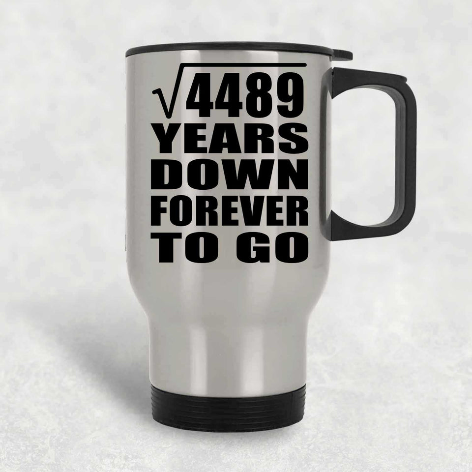67th Anniversary Square Root of 4489 Years Down Forever To Go - Silver Travel Mug