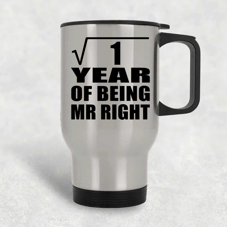 1st Anniversary Square Root of 1 Year of Being Mr Right - Silver Travel Mug