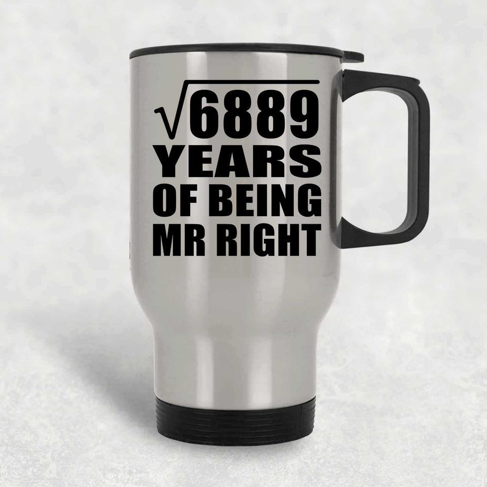 83rd Anniversary Square Root of 6889 Years of Being Mr Right - Silver Travel Mug