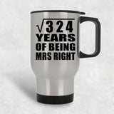 18th Anniversary Square Root of 324 Years of Being Mrs Right - Silver Travel Mug