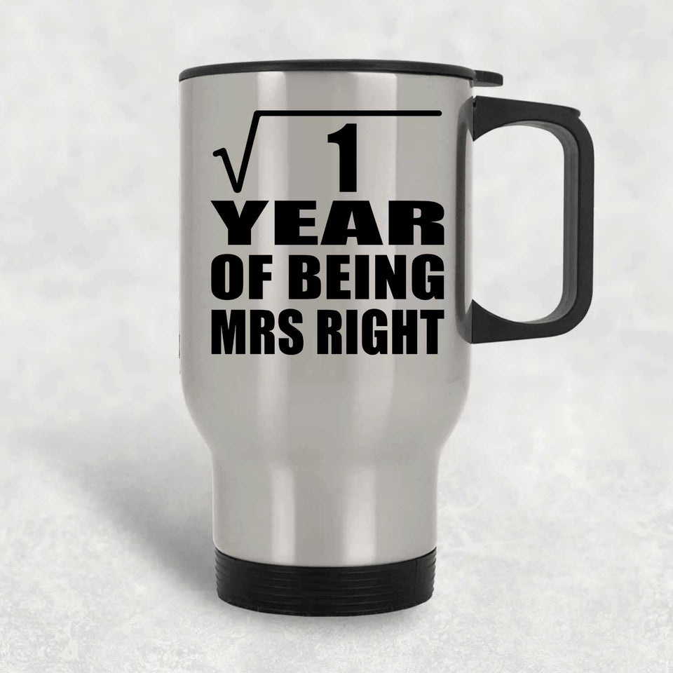 1st Anniversary Square Root of 1 Year of Being Mrs Right - Silver Travel Mug