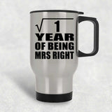1st Anniversary Square Root of 1 Year of Being Mrs Right - Silver Travel Mug