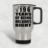 14th Anniversary Square Root of 196 Years Mrs Always Right - Silver Travel Mug