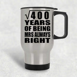 20th Anniversary Square Root of 400 Years Mrs Always Right - Silver Travel Mug