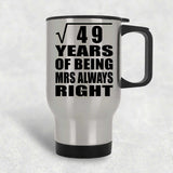 7th Anniversary Square Root of 49 Years Mrs Always Right - Silver Travel Mug