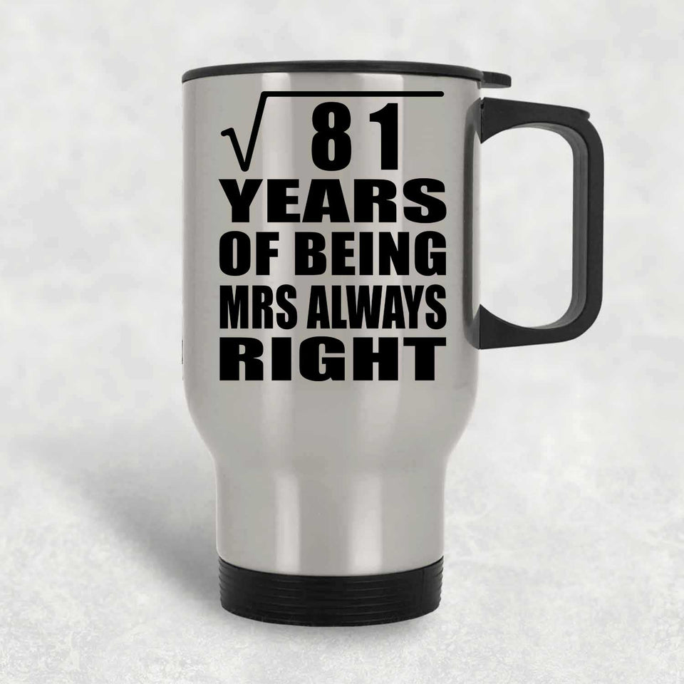 9th Anniversary Square Root of 81 Years Mrs Always Right - Silver Travel Mug