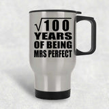 10th Anniversary Square Root of 100 Years of Mrs Perfect - Silver Travel Mug
