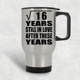 4th Anniversary Square Root of 16 Years Still In Love - Silver Travel Mug