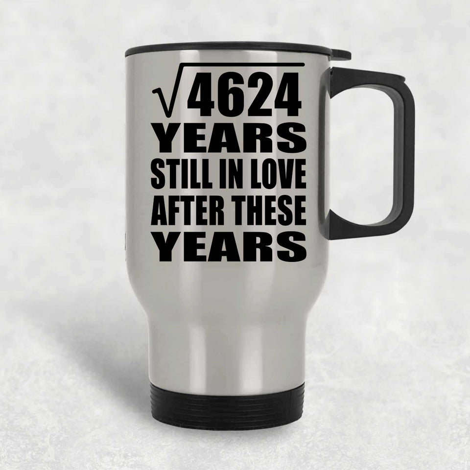 68th Anniversary Square Root of 4624 Years Still In Love - Silver Travel Mug
