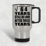 8th Anniversary Square Root of 64 Years Still In Love - Silver Travel Mug