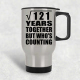 11th Anniversary Square Root of 121 Years Who's Counting - Silver Travel Mug