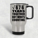 26th Anniversary Square Root of 676 Years Who's Counting - Silver Travel Mug