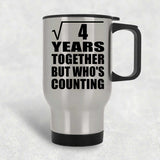 2nd Anniversary Square Root of 4 Years Who's Counting - Silver Travel Mug