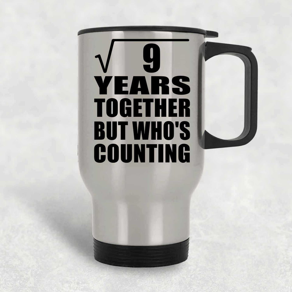 3rd Anniversary Square Root of 9 Years Who's Counting - Silver Travel Mug