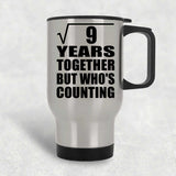 3rd Anniversary Square Root of 9 Years Who's Counting - Silver Travel Mug