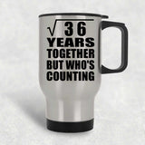 6th Anniversary Square Root of 36 Years Who's Counting - Silver Travel Mug