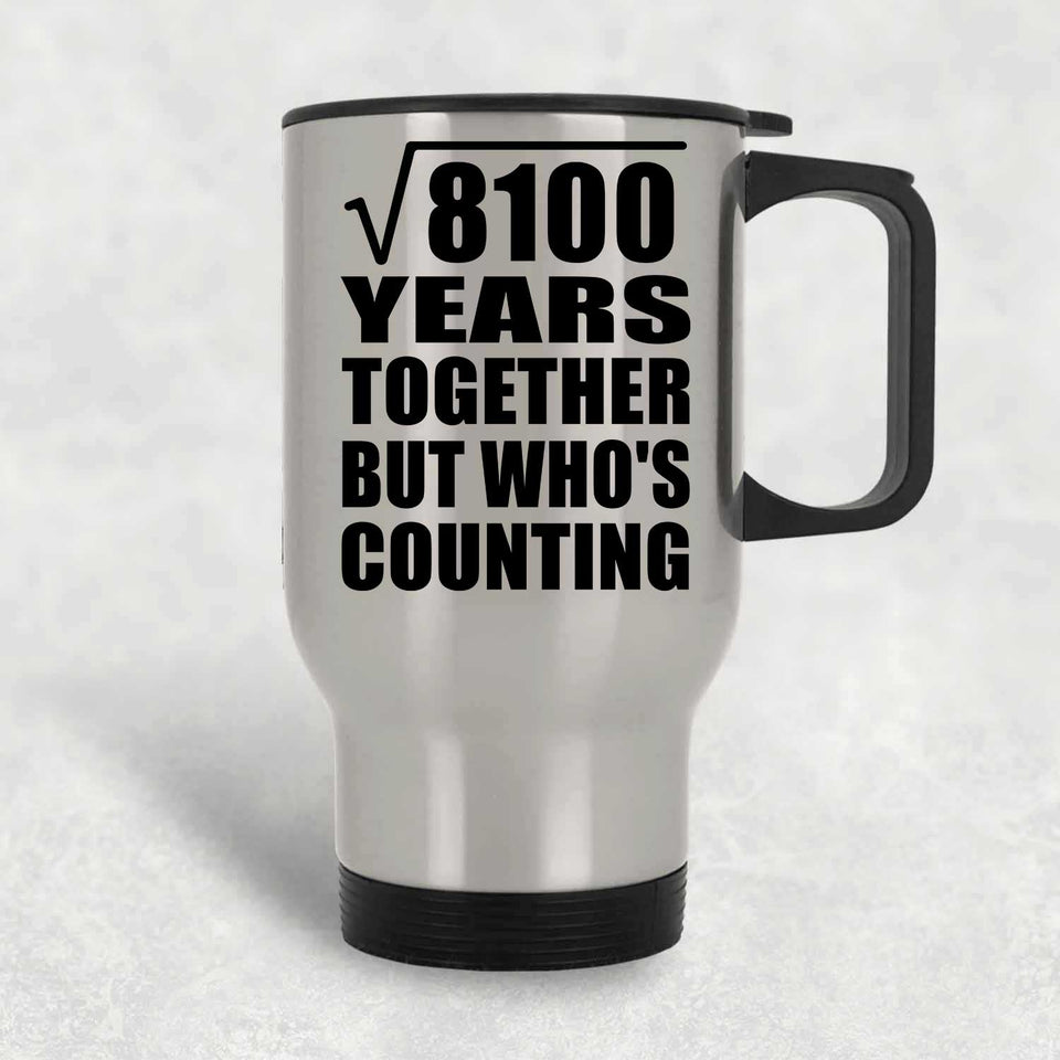 90th Anniversary Square Root of 8100 Years Who's Counting - Silver Travel Mug