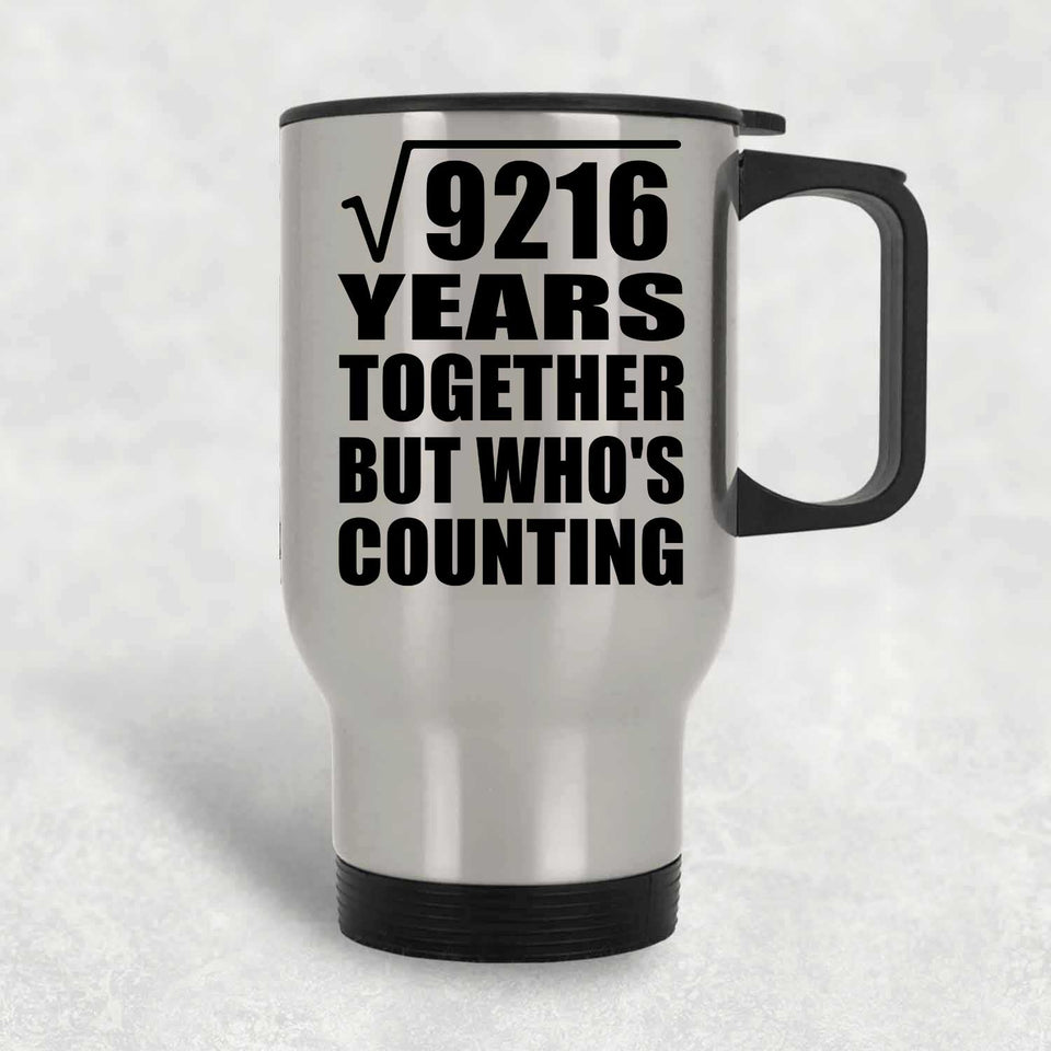 96th Anniversary Square Root of 9216 Years Who's Counting - Silver Travel Mug