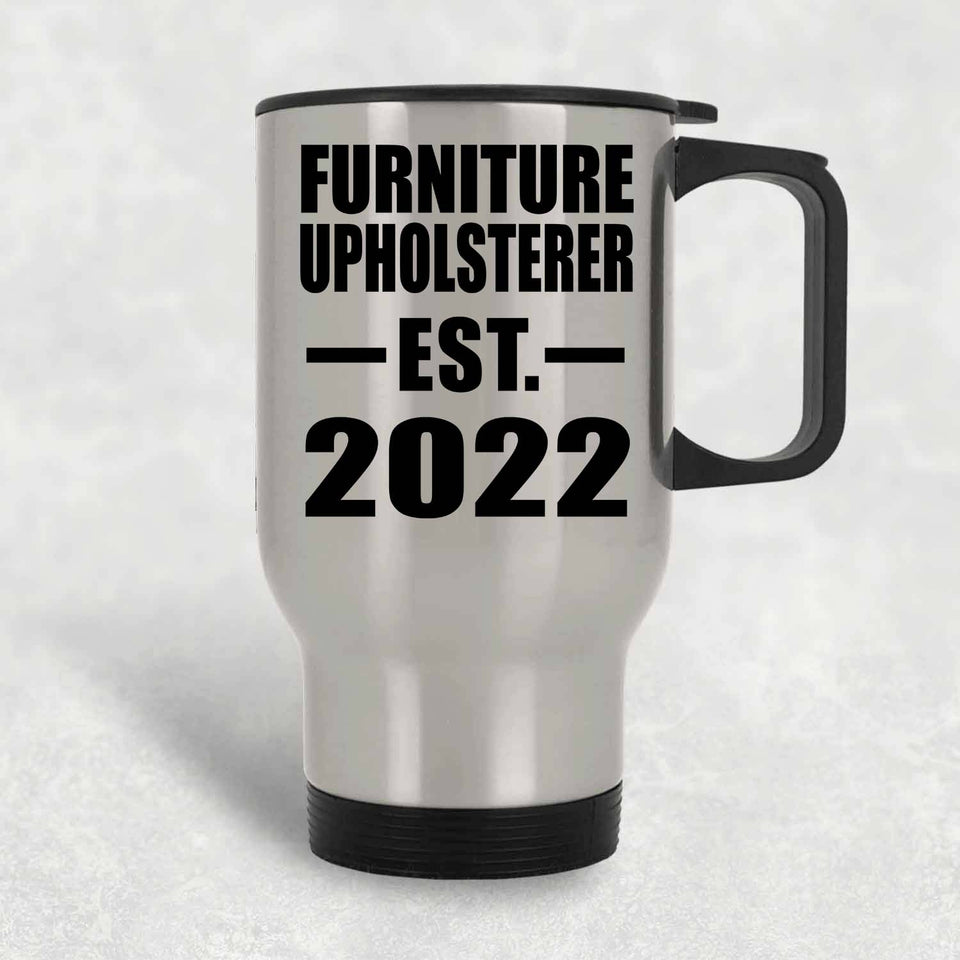 Furniture Upholsterer Established EST. 2022 - Silver Travel Mug
