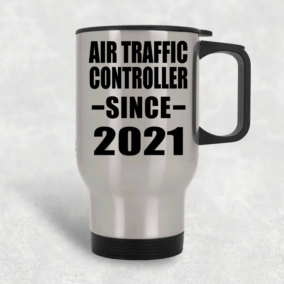 Air Traffic Controller Since 2021 - Silver Travel Mug