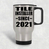 Tile Installer Since 2021 - Silver Travel Mug