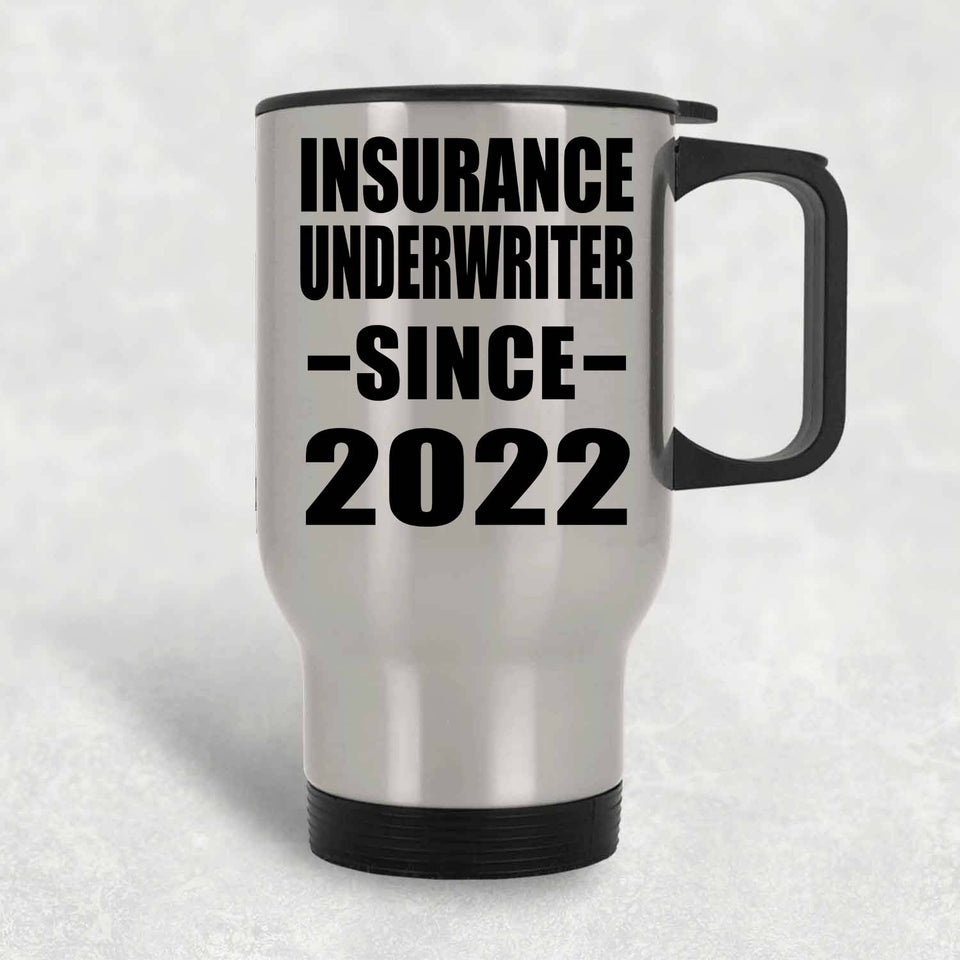 Insurance Underwriter Since 2022 - Silver Travel Mug