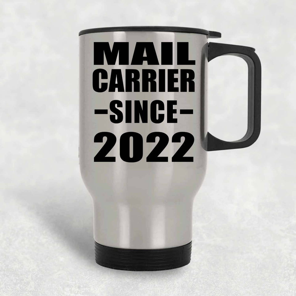 Mail Carrier Since 2022 - Silver Travel Mug