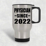 Physician Since 2022 - Silver Travel Mug