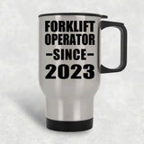 Forklift Operator Since 2023 - Silver Travel Mug