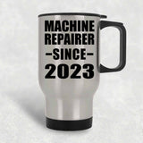 Machine Repairer Since 2023 - Silver Travel Mug