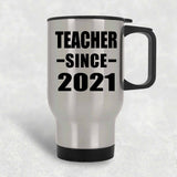 Teacher Since 2021 - Silver Travel Mug