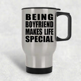Being Boyfriend Makes Life Special - Travel Mug Silver