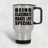 Being Classmate Makes Life Special - Travel Mug Silver