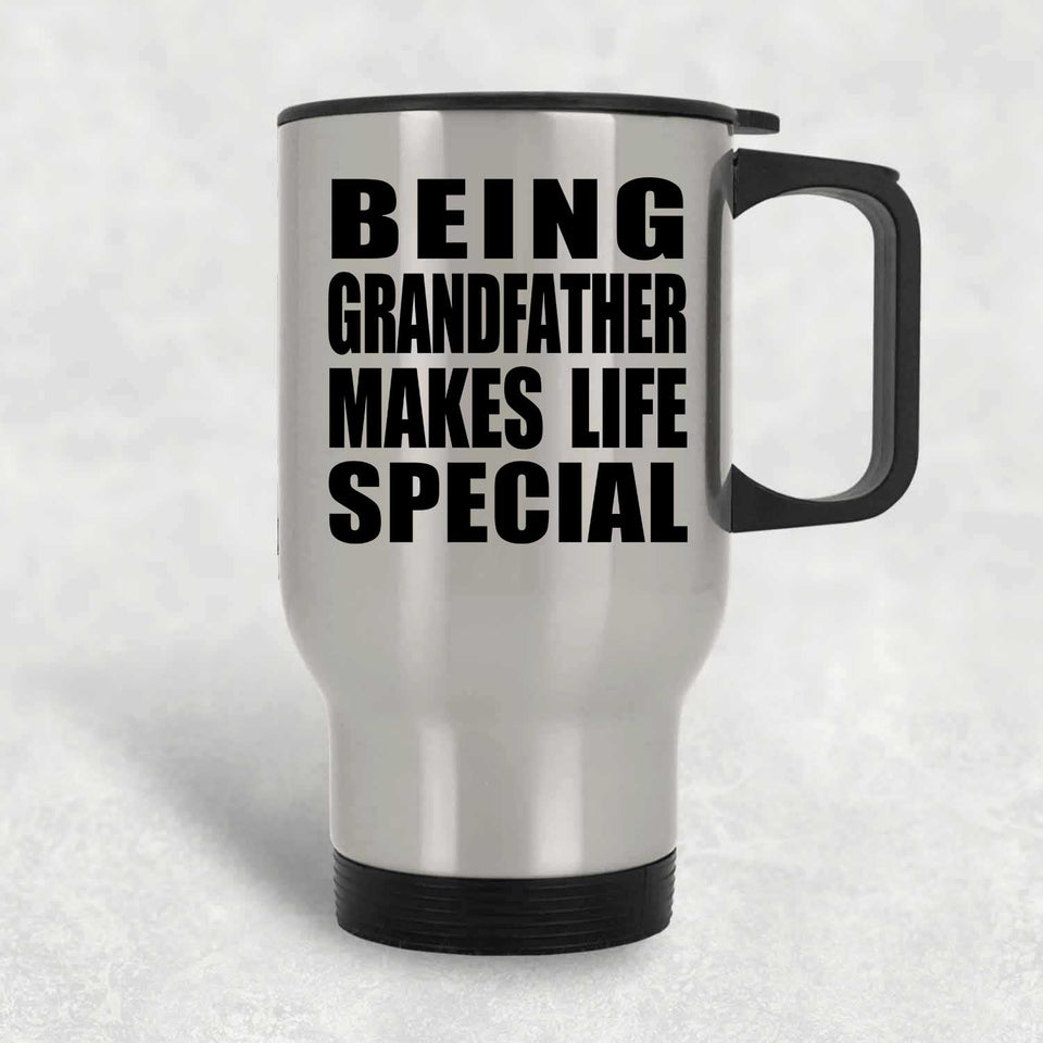 Being Grandfather Makes Life Special - Travel Mug Silver
