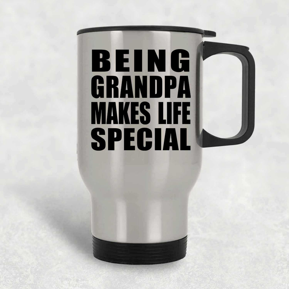 Being Grandpa Makes Life Special - Travel Mug Silver