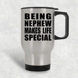 Being Nephew Makes Life Special - Travel Mug Silver