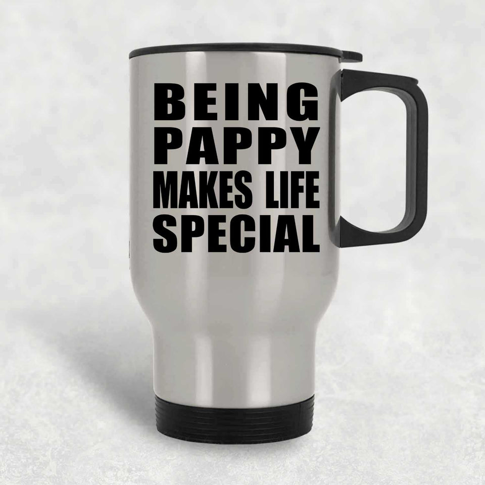 Being Pappy Makes Life Special - Travel Mug Silver