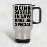 Being Sister In Law Makes Life Special - Travel Mug Silver