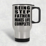 Being Step Father Makes Life Complete - Travel Mug Silver